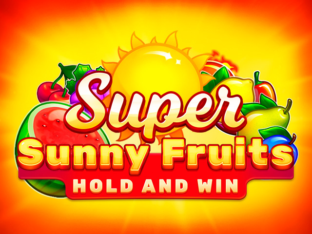 Super Sunny Fruits: Hold and Win играть онлайн