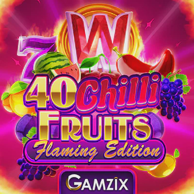 40 Chilli Flaming Edition — яркий фруктовый слот!