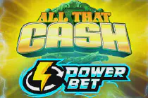 All That Cash Power Bet